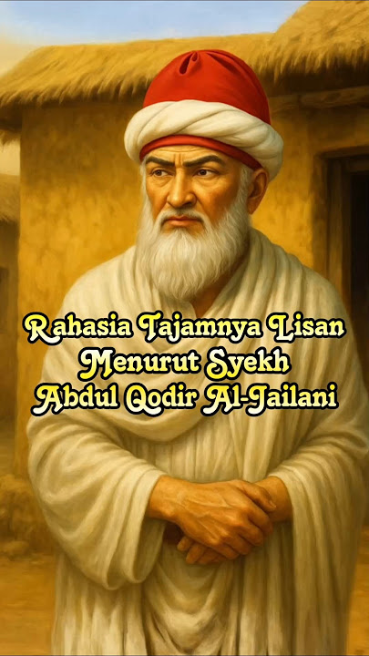 The Secret of Sharp Tongue According to Sheikh Abdul Qodir Al-Jailani #syekhabdulqodirjaelani #ya...