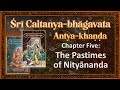 28b• Cb Antya 5.569–709| Nitāi&#39;s mercy on the dacoits • His preaching of śrī nāma all over Navadvīp