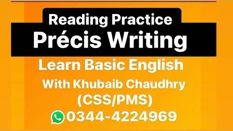 Précis Writing (reading practice) by Khubaib Chaudhry..Basic English with Khubaib Chaudhry(CSS/PMS)