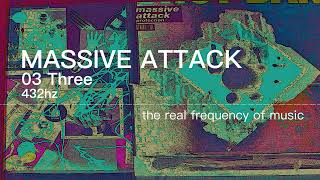 Massive Attack - 03 Three 432hz