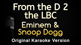 From the D 2 the LBC - Eminem, Snoop Dogg (Karaoke Songs With Lyrics - Original Key)
