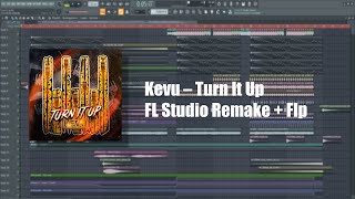 KEVU - Turn It Up (Fl Studio Remake + Flp)