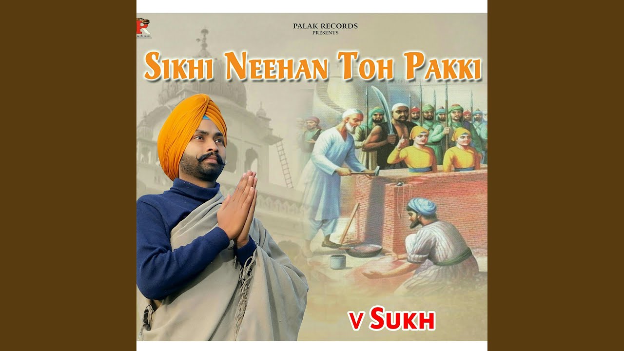 Sikhi Neehan To Pakki/V,Sukh