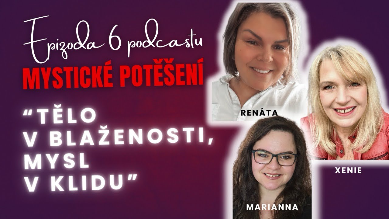 Epizóda 6: Telo v blaženosti, myseľ v pokoji (podcast Mystické potešenie)