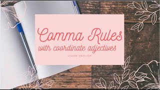 Comma Rules (Part 5) with Coordinate Adjectives