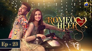 Romeo Weds Heer - Episode 23 | Feroze Khan | Sana javed