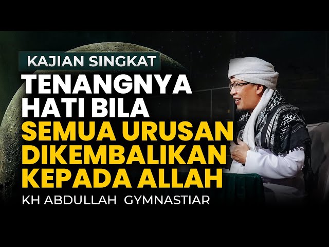 Tenangnya Hati Bila Semua di Kembalikan Kepada Allah class=