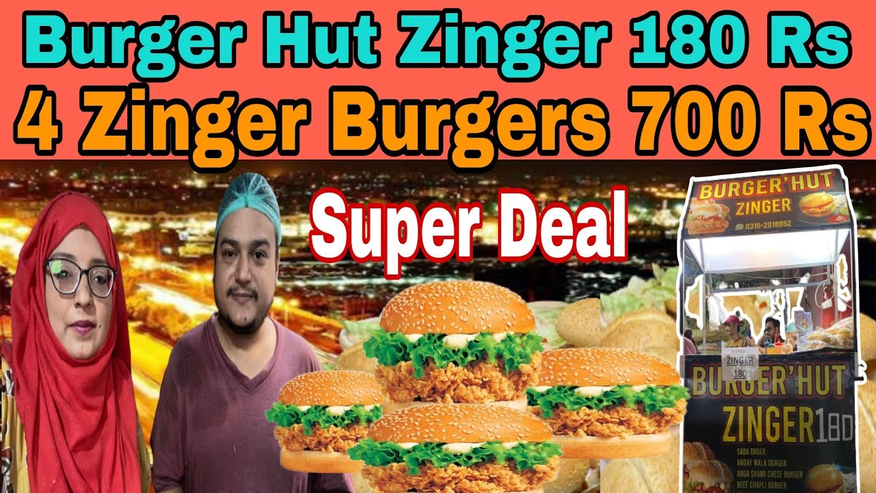 Burger'Hut Zinger ki Nai Deal 700rs may 4 Zinger Burger Karachi food street zingerburger