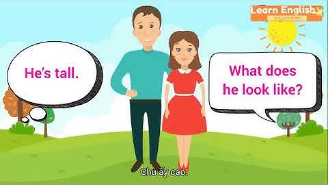 Tiếng Anh lớp 4 Unit 14 Full Lesson What does he look like?