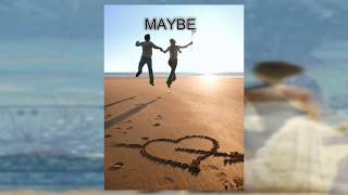 MAYBE - a love song“  sung by Stephen Ambrose- Written by Geoff Levin and Chris Many