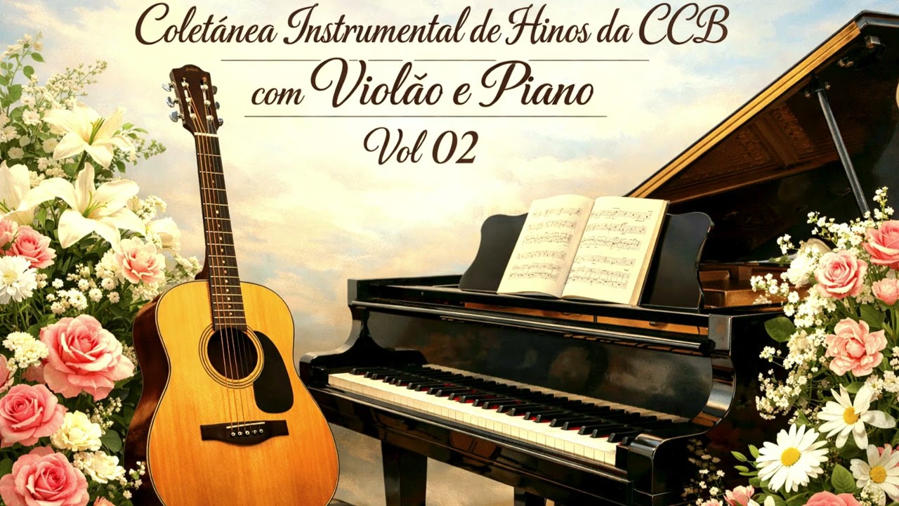 Coletânea de Belos Hinos Instrumentais da CCB com Solos de Violão e Piano Vol 02