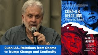 Arnold August: Cuba-US Relations from Obama to Trump