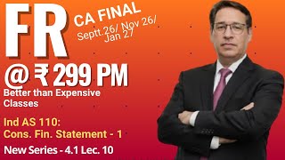 CA Final FR Full Course | Membership @ ₹299 PM | Far better than expensive Classes- Ind AS 110 -1