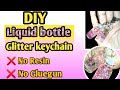 How to make easy and cute liquid glitter✨keychain at home😱|| mini glass bottle glitter keychain.