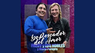 Video thumbnail of "Fredy y los Nobles - Yo pescador"