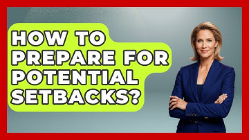 How To Prepare For Potential Setbacks? - The Personal Growth Path