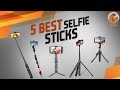 5 Best Selfie Sticks 2021