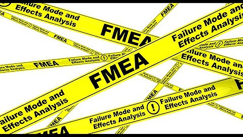 Understanding FMEA - Failure Mode & Effect Analysis
