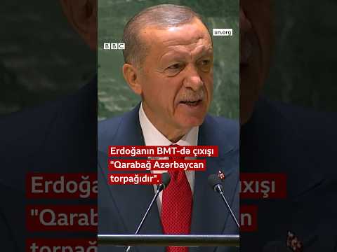 Erdoğanın BMT-də çıxışı: “Qarabağ Azərbaycan torpağıdır”