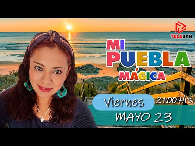 TeleByN Presenta: Mi Puebla Mágica - Programa 60