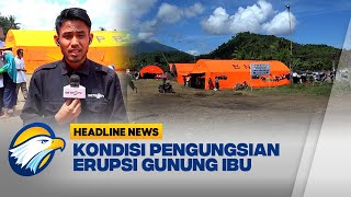 Kondisi Warga Pengungsian Erupsi Gunung Ibu