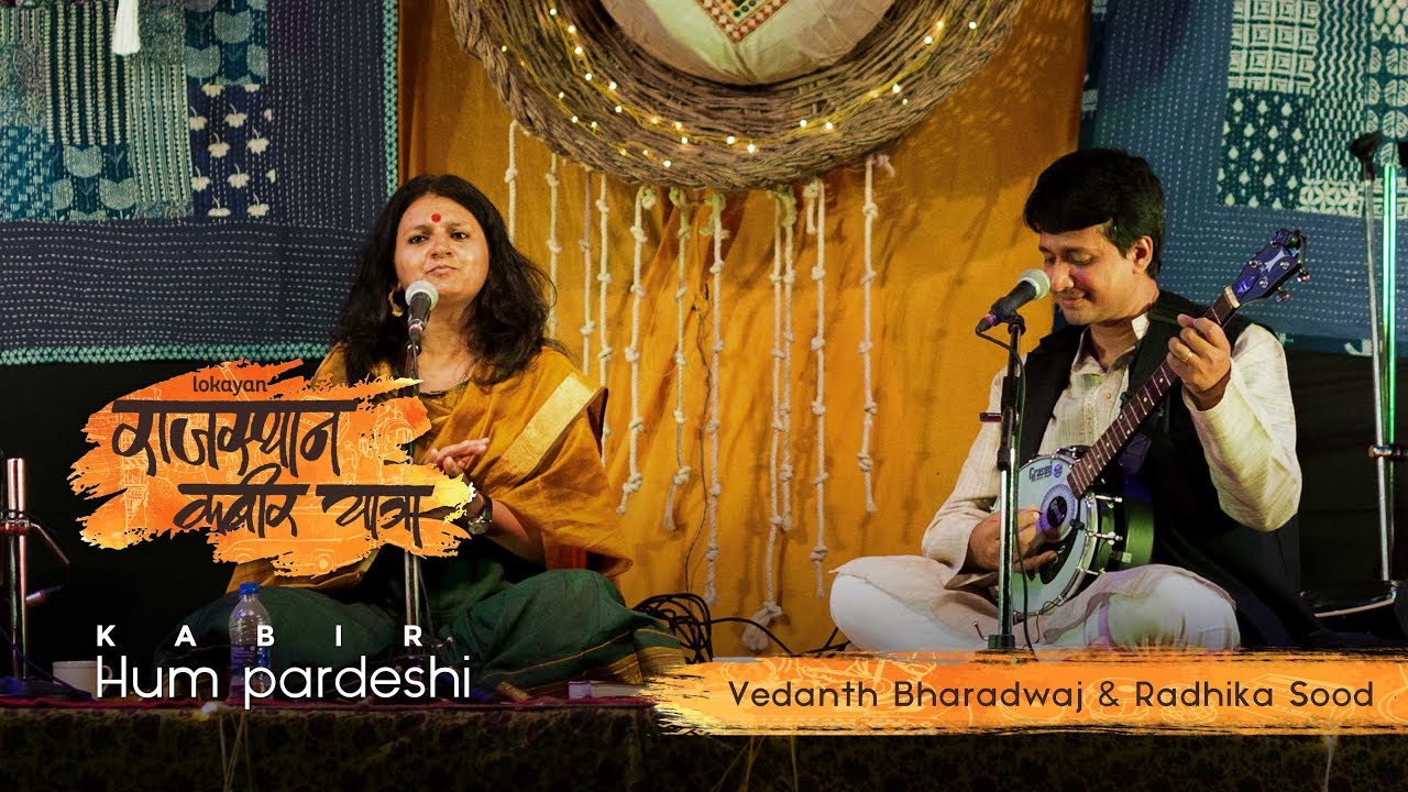 Hum Pardesi I Vedanth & Radhika Sood I Rajasthan Kabir Yatra 2017