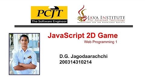 JavaScript 2D Game Development | Java Institute | D.G. Jagodaarachchi