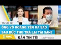 Tin tức | Bản tin tối 8/3 | Ông Võ Hoàng Yên ra sao, sau bức thư trả lại tài sản? | FBNC