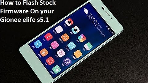 How to Flash Stock Firmware On your Gionee elife s5 1