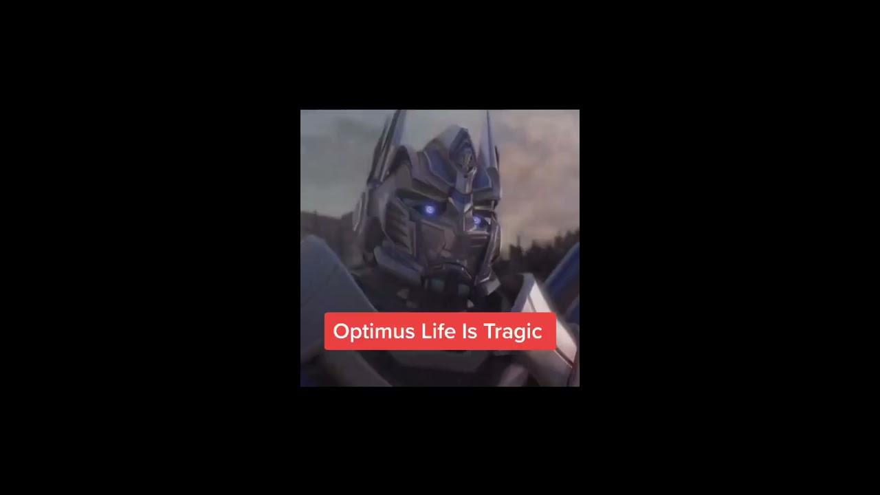 Optimus Life Is Tragic 