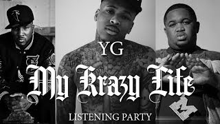 YG - My Krazy Life (Album Listening Party) featuring DJ Mustard, Young Jeezy & Elliot Wilson