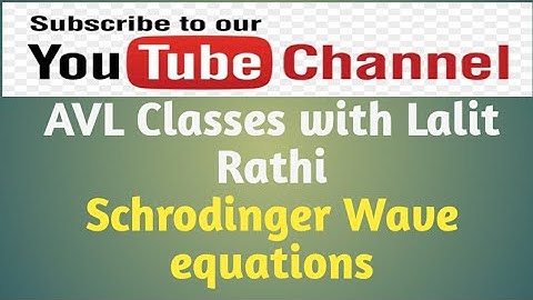 Schrodinger Wave equations