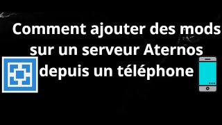 Comment ajouter des mods sur un serveur Aternos depuis un téléphone — Guide complet