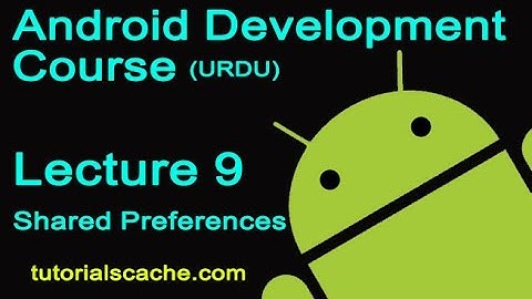 Android Application Development Lecture 9 Shared Preferences