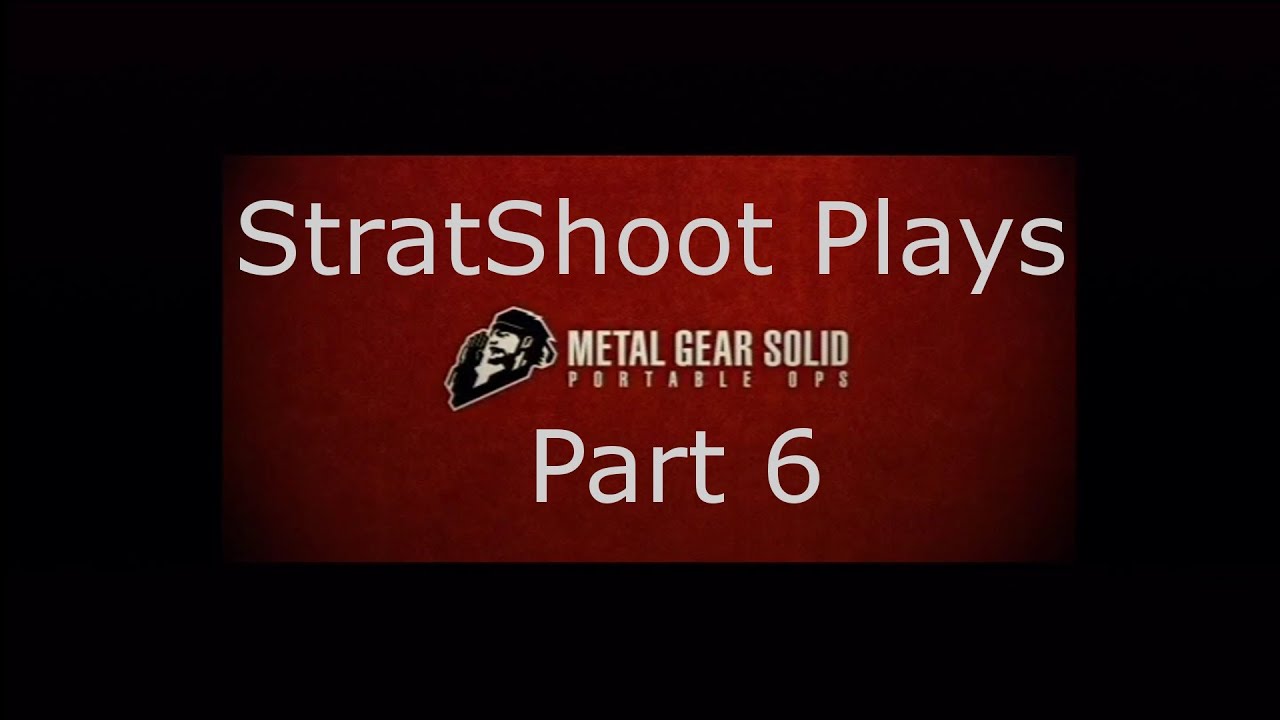 StratShoot Plays MGS Portable Ops Part 6 Python - YouTube