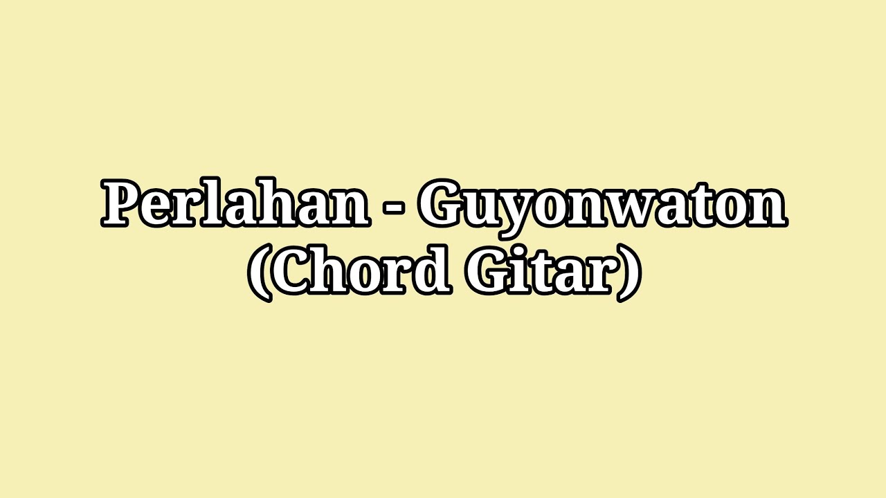 Perlahan chord Malay Gitar