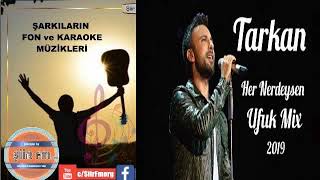 Şarkı Fon Müzikleri - Her Nerdeysen Tarkan