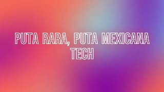 PUTA RARA, PUTA MEXICANA [TECH] (Idea)
