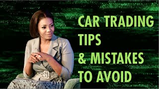 My car trading mistake and Tips to help you trade in your car