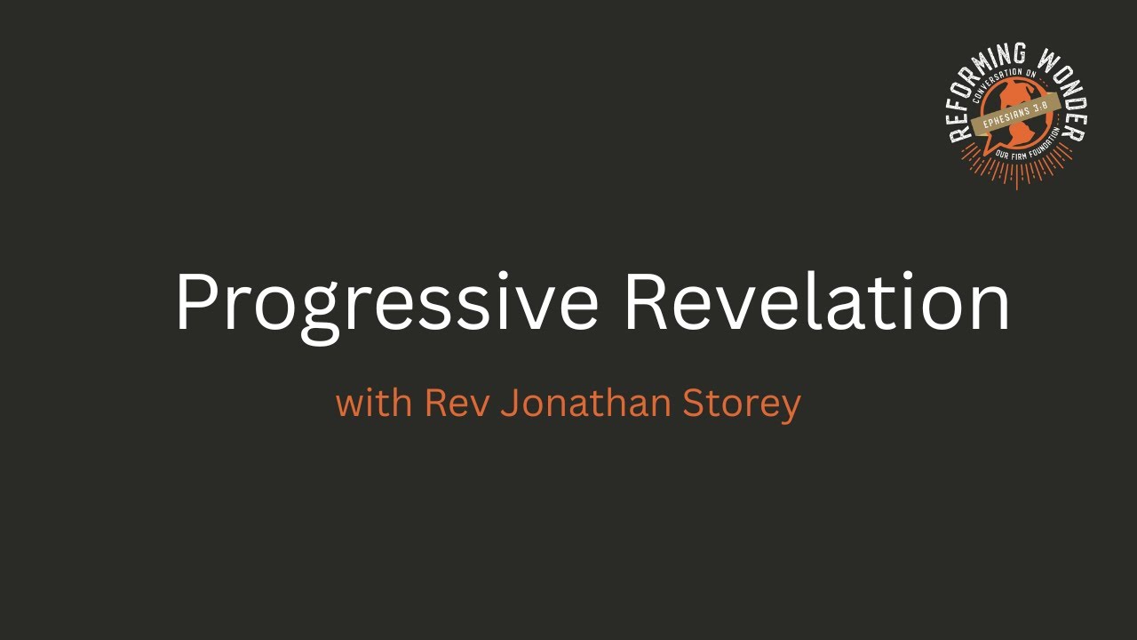 Progressive Revelation - Rev Jonathan Storey