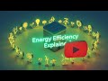 Energy Efficiency Explained | Save Power, Save Planet