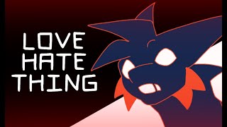 Love Hate Thing | Animation meme