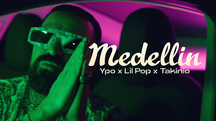 YPO x Lil PoP x Takinio Soul - Medellin (Official Music Video)