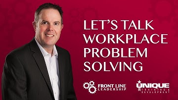 Let’s Talk Workplace Problem Solving