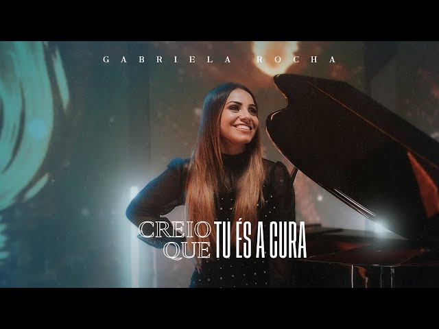 GABRIELA ROCHA - CREIO QUE TU ÉS A CURA (CLIPE OFICIAL) class=