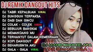 DJ REMIX DANGDUT HITS 💃-- DJ TABIR KEPALSUAN - DJ DASI DAN GINCU - DJ VIRAL SUNGGUH TERPAKSA ❤️ 60