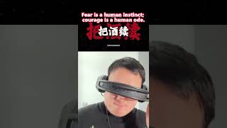 Fear is a human instinct; courage is a human ode.