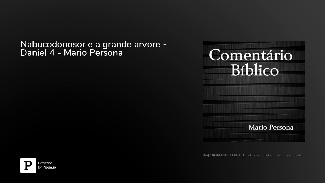 Nabucodonosor e a grande arvore - Daniel 4 - Mario Persona
