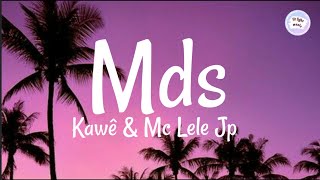 Mds - Kawê & Mc Lele Jp (Letra) [TikTok song]