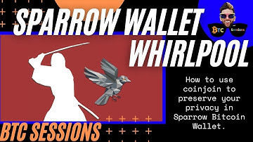 Using Whirlpool Coinjoin In Sparrow Wallet - Retain Your Bitcoin Privacy